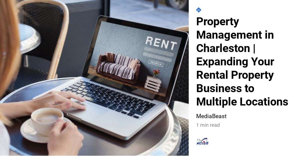 Property Management in Charleston Expanding Your Rental Property